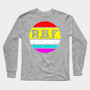 RBF - Resting Bitch Face Long Sleeve T-Shirt